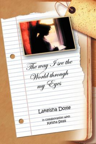 Könyv Way I See the World Through My Eyes Keisha Seals