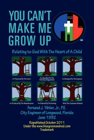 Knjiga You Can't Make Me Grow Up Fernand J P E Jr Tiblier