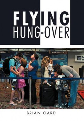 Livre Flying Hung-Over Brian Oard