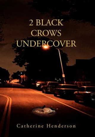 Kniha 2 Black Crows Undercover Catherine Henderson