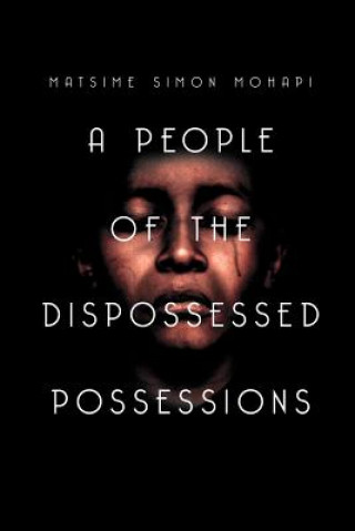 Kniha People of the Dispossessed Possessions Matsime Simon Mohapi