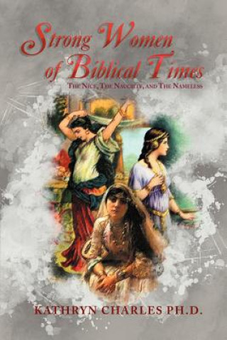 Βιβλίο Strong Women of Biblical Times Kathryn Charles Ph D