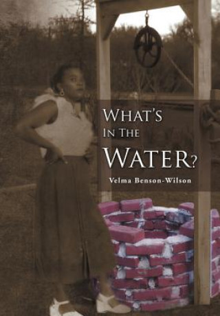 Książka What's in the Water Velma Benson Wilson