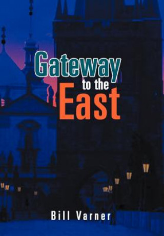 Kniha Gateway to the East Bill Varner