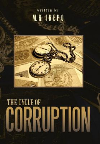 Könyv Cycle of Corruption M R Irepo