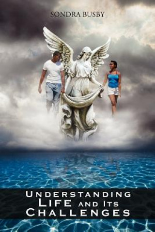 Livre Understanding Life and Its Challenges Sondra Busby