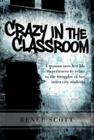 Kniha Crazy in the Classroom Scott