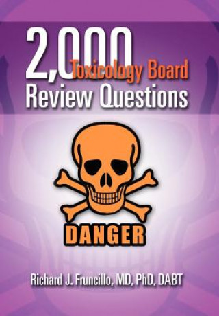 Livre 2,000 Toxicology Board Review Questions Richard J Fruncillo MD Phd Dabt