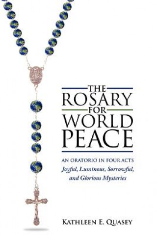 Kniha Rosary for World Peace Kathleen E Quasey