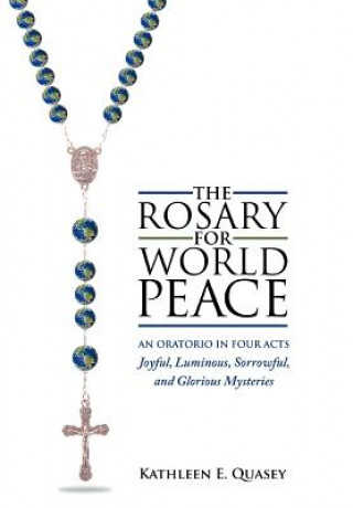 Knjiga Rosary for World Peace Kathleen E Quasey