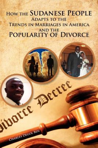 Kniha How the Sudanese People Adapt To The Trends In Marriages In America And The Popularity Of Divorce Charles Degol