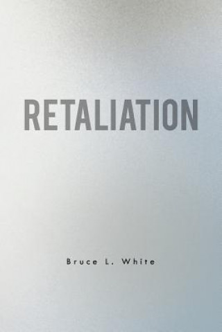 Carte Retaliation Bruce L White