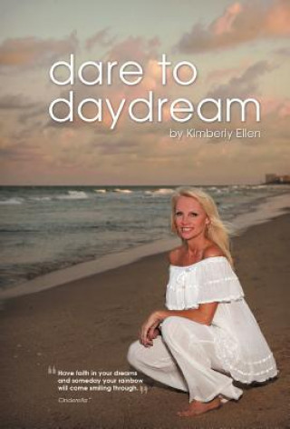 Kniha Dare to Daydream Kimberly Ellen