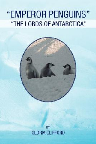 Книга Emperor Penguins Gloria Clifford