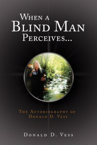 Livre When a Blind Man Perceives... Donald D Vess