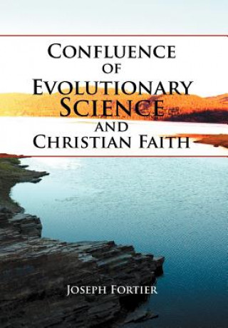 Kniha Confluence of Evolutionary Science and Christian Faith Joseph Fortier