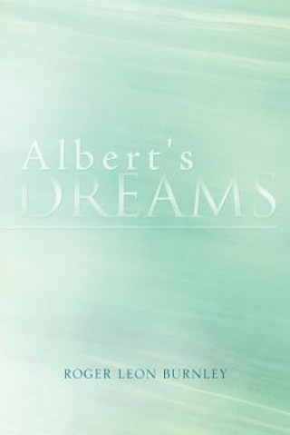 Kniha Albert's Dreams Roger Leon Burnley