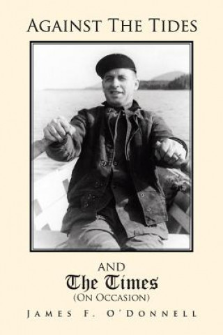 Book Against the Tides & the Times (on Occasion) James F O'Donnell