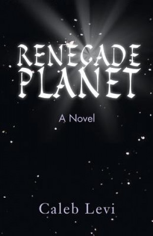 Kniha Renegade Planet Caleb Levi