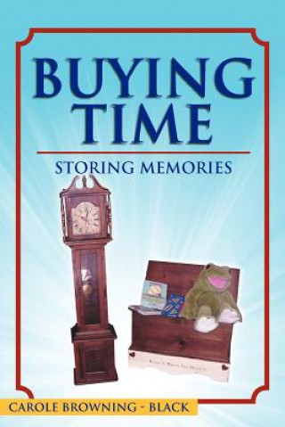 Carte Buying Time - Storing Memories Carole Browning-Black