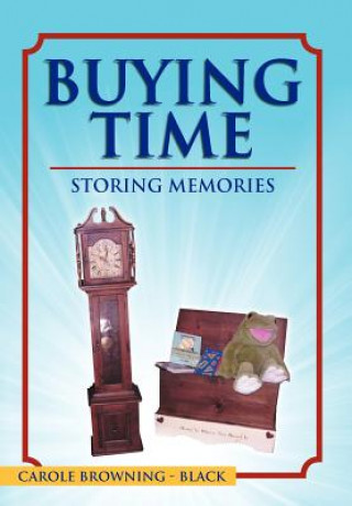 Kniha Buying Time - Storing Memories Carole Browning-Black