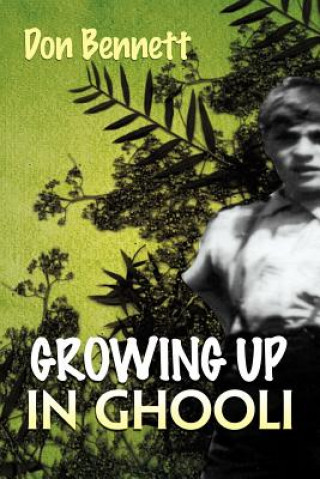 Книга Growing Up in Ghooli Don Bennett