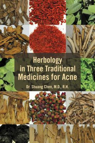Carte Herbology in Three Traditional Medicines for Acne Dr Shuang Chen M D