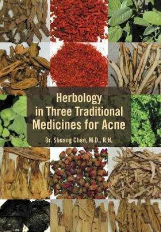 Carte Herbology in Three Traditional Medicines for Acne Dr Shuang Chen M D