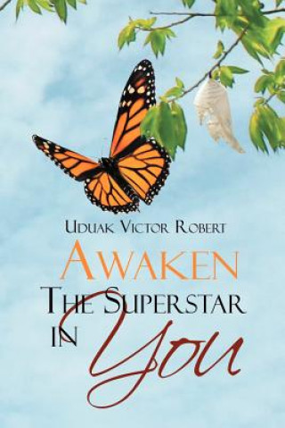 Könyv Awaken The Superstar in You Uduak Victor Robert