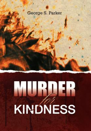 Kniha Murder for Kindness George S Parker
