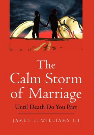 Knjiga Calm Storm of Marriage James E III Williams