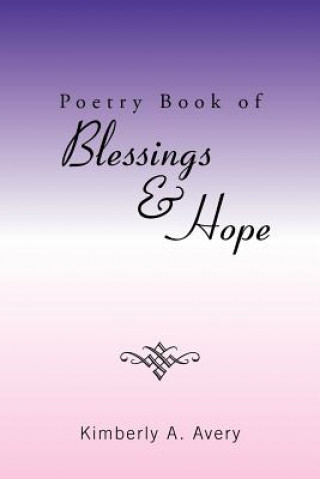 Kniha Poetry Book of Blessings & Hope Kimberly A Avery