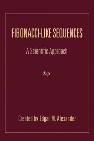 Kniha Fibonacci-Like Sequences Edgar M Alexander