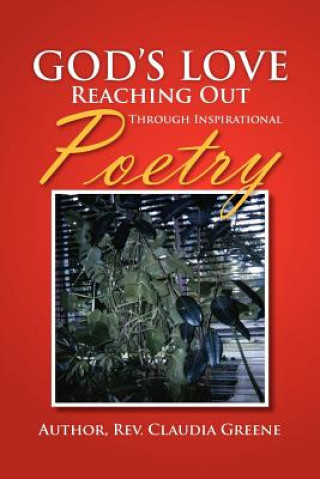 Buch God's Love Reaching Out Through Inspirational Poetry Rev Claudia Greene