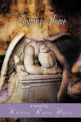 Kniha Coming Home Kathleen Rigdon Highley