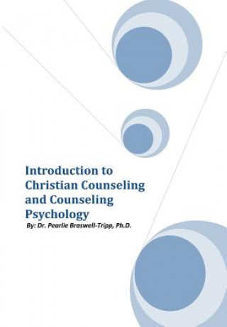 Kniha Introduction to Christian Counseling and Counseling Psychology Dr Pearlie Ph D Braswell-Tripp