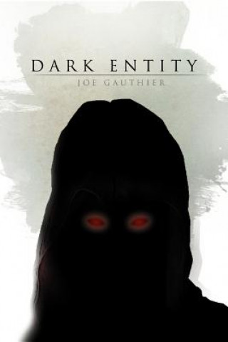 Kniha Dark Entity Joe Gauthier