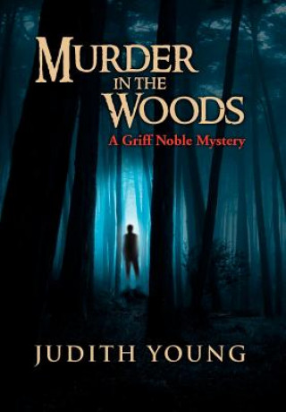 Книга Murder in the Woods Judith Young