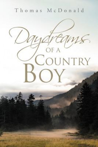 Книга Daydreams of a Country Boy Thomas McDonald