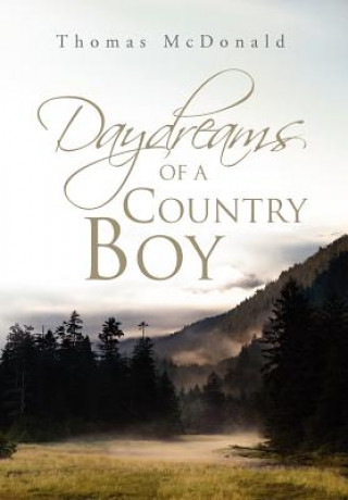 Книга Daydreams of a Country Boy Thomas McDonald