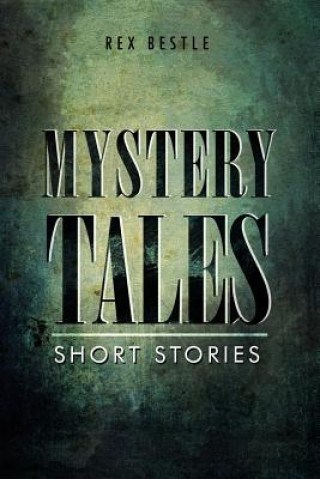 Kniha Mystery Tales Rex Bestle