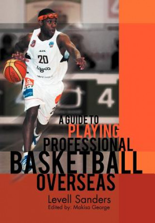 Buch Guide to Playing Professional Basketball Overseas Levell Sanders