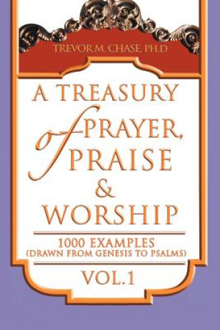 Book Treasury of Prayer, Praise & Worship Vol.1 Trevor M Chase