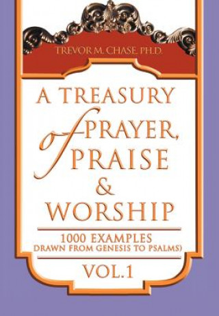 Book Treasury of Prayer, Praise & Worship Vol.1 Trevor M Chase