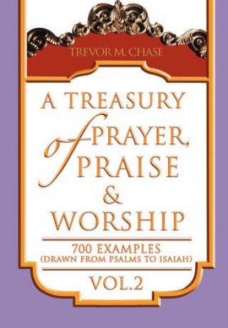 Knjiga Treasury of Prayer, Praise & Worship Vol.2 Trevor M Chase