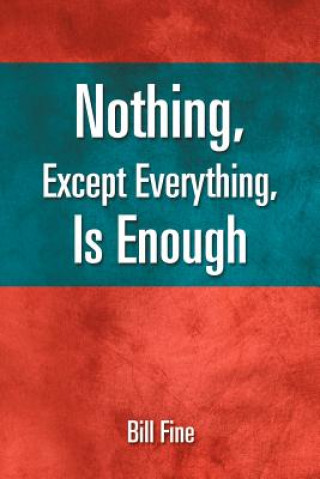 Carte Nothing, Except Everything, Is Enough Bill Fine