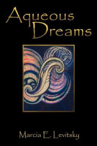 Buch Aqueous Dreams Marcia E Levitsky