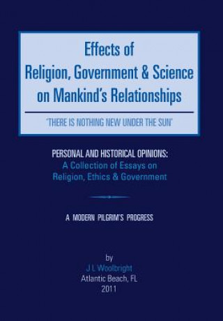 Książka Effects of Religion, Government & Science on Mankind J L Woolbright