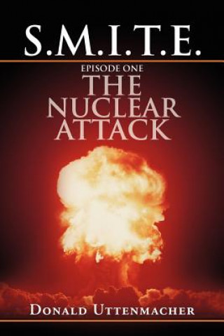Carte S.M.I.T.E. Episode One the Nuclear Attack Donald Uttenmacher