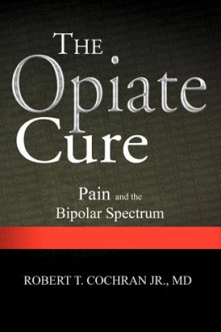 Carte Opiate Cure Robert T Cochran MD Jr